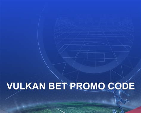 vulkanbet promo code,vulkan bet bonus